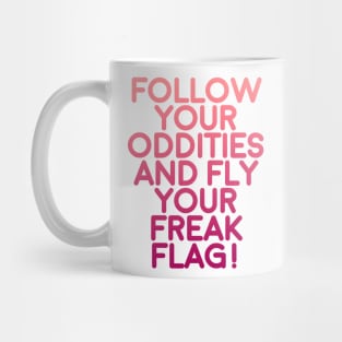 fly your freak flag! Mug